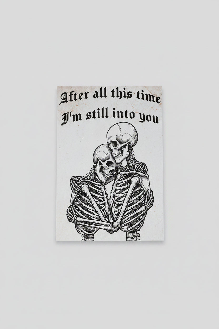 After all this time I'm still into you A4 print