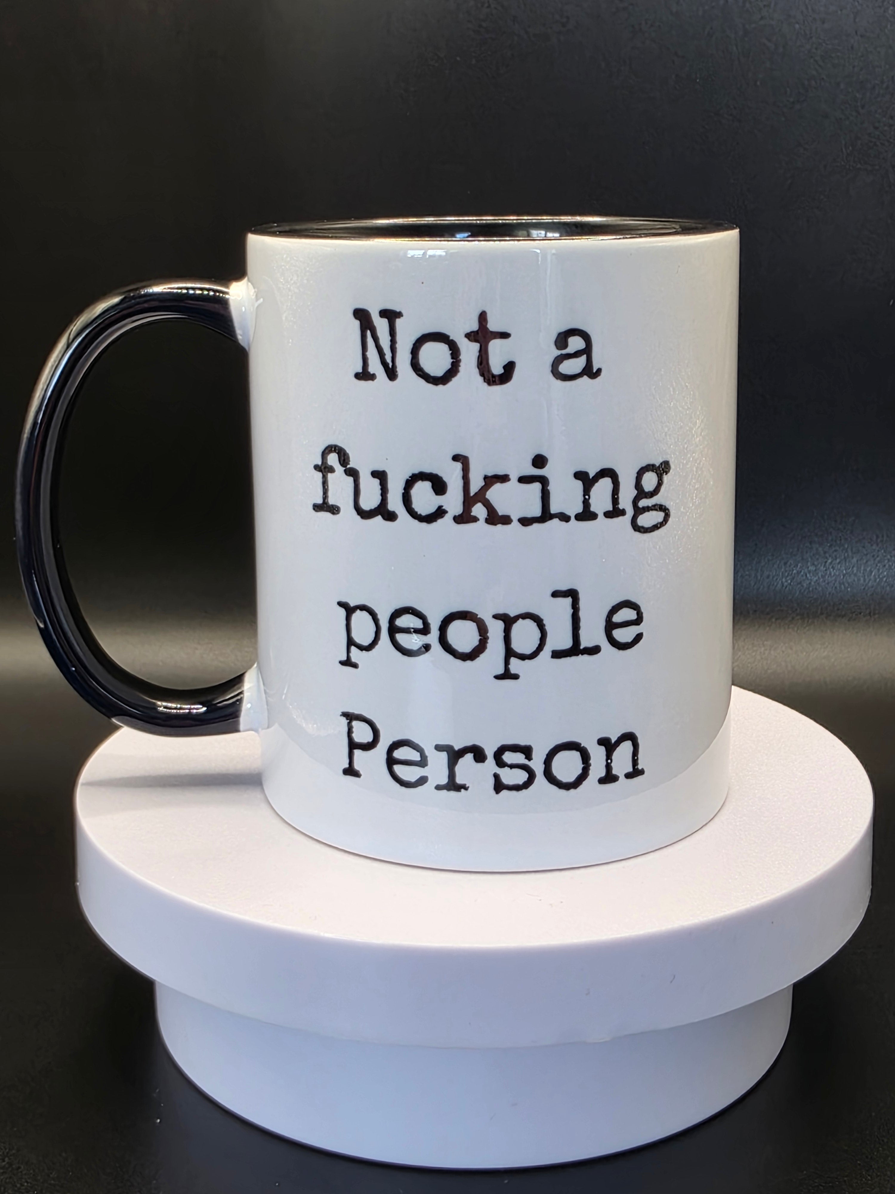 Not a fucking people person mug