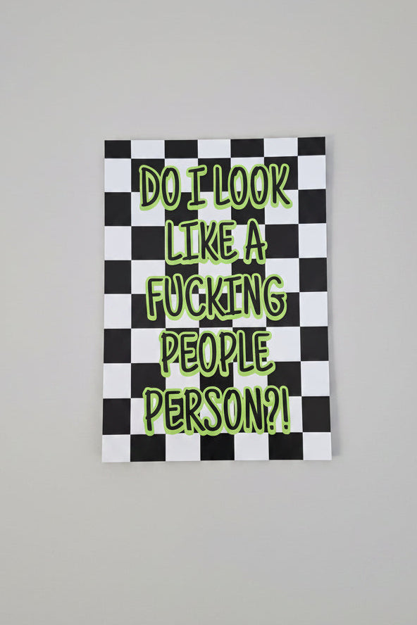 Do I look like a fucking people person A4 Print