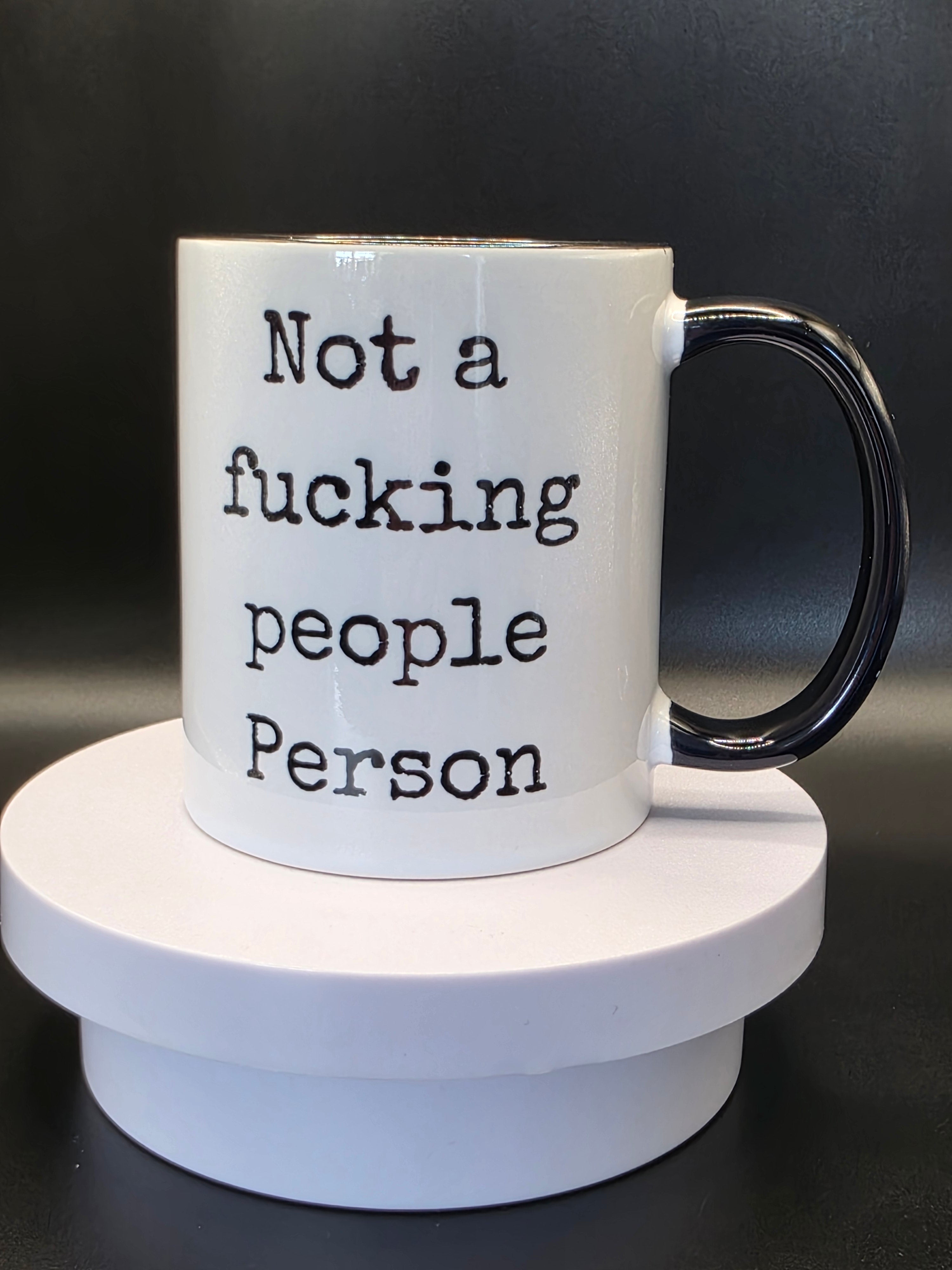 Not a fucking people person mug